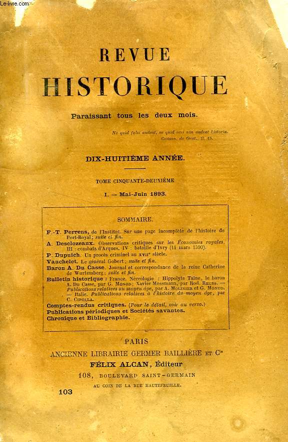 REVUE HISTORIQUE, 18e ANNEE, TOME 52e, N 103, MAI-JUIN 1893