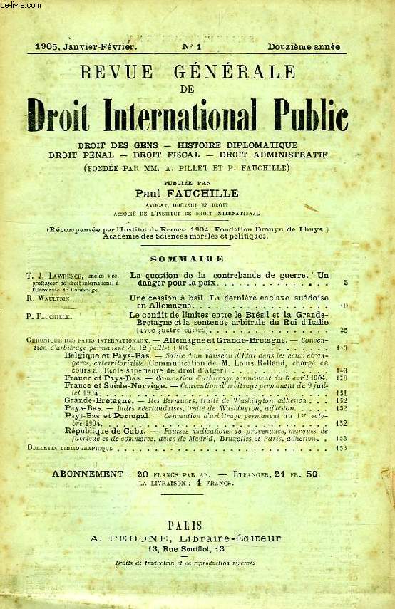 REVUE GENERALE DE DROIT INTERNATIONAL PUBLIC, 12e ANNEE, N 1, JAN.-FEV. 1905