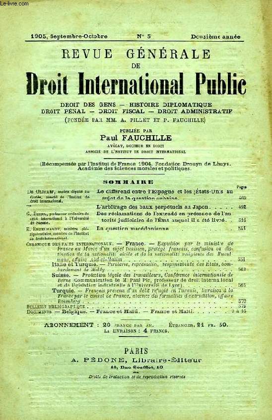 REVUE GENERALE DE DROIT INTERNATIONAL PUBLIC, 12e ANNEE, N 5, SEPT.-OCT. 1905