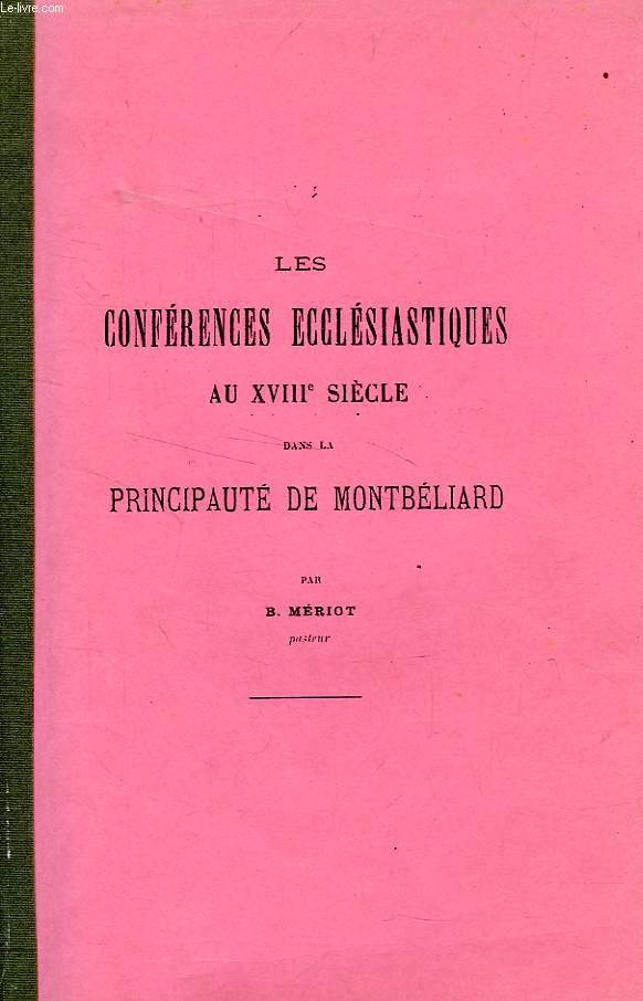 LES CONFERENCES ECCLESIASTIQUES AU XVIIIe SIECLE DANS LA PRINCIPAUTE DE MONTBELIARD