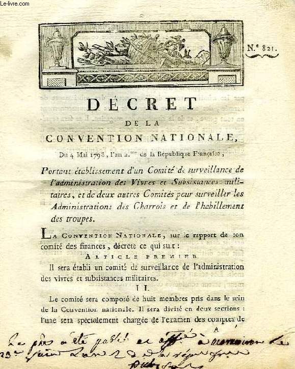 DECRET DE LA CONVENTION NATIONALE, N 821, PORTANT ETABLISSEMENT D'UN COMITE DE SURVEILLANCE DE L'ADMINISTRATION DES VIVRES ET SUBSISTANCES MILITAIRES, ETC.