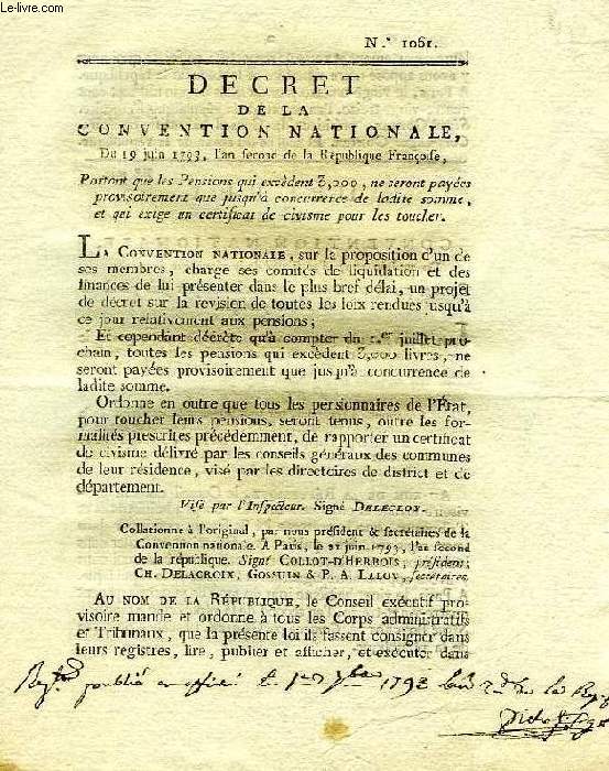 DECRETS DE LA CONVENTION NATIONALE, N 1061, 1099 & 1097, PORTANT QUE LES PENSIONS QUI EXCEDENT 3,000 NE SERONT PAYEES PROVISOIREMENT QUE JUSQU'A CONCURRENCE DE LADITE SOMME, ET QUI EXIGE UN CERTIFICAT DE CIVISME POUR LES TOUCHER