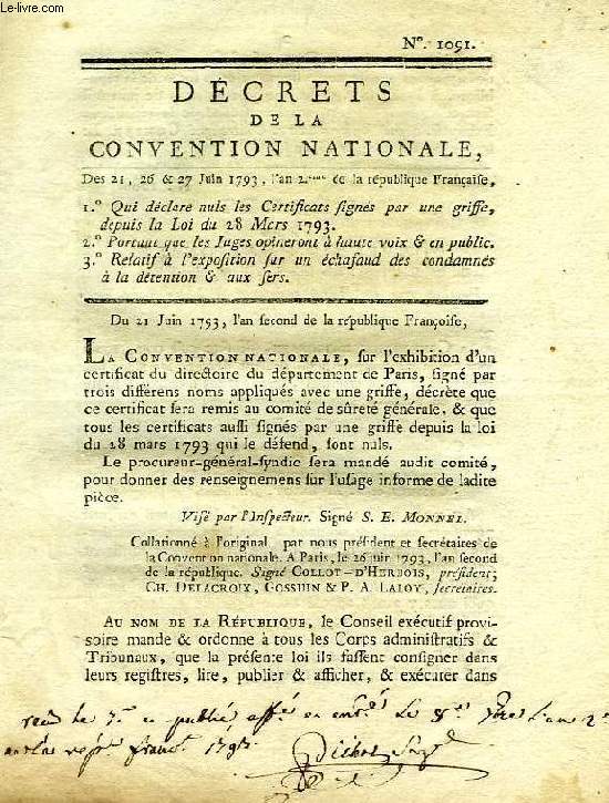 DECRETS DE LA CONVENTION NATIONALE, N 1091, 1088 & 1098, 1. QUI DECLARE NULS LES CERTIFICATS SIGNES PAR UNE GRIFFE, DEPUIS LA LOI DU 28 MARS 1793, 2. PORTANT QUE LES JUGES OPINERONT A HAUTE VOIX & EN PUBLIC, ETC.