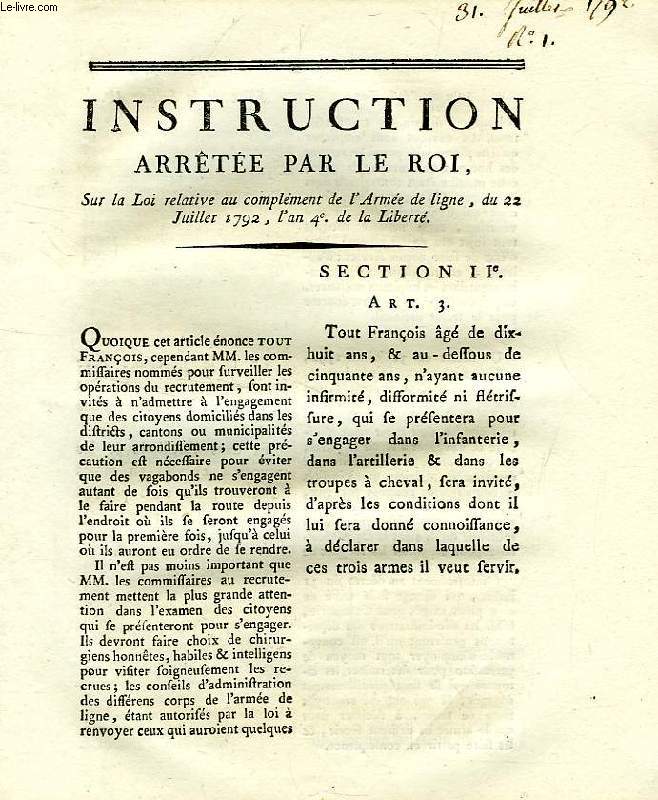 INSTRUCTION ARRETEE PAR LE ROI, SUR LA LOI RELATIVE AU COMPLEMENT DE L'ARMEE DE LIGNE, DU 22 JUILLET 1792, L'AN IVe DE LA LIBERTE