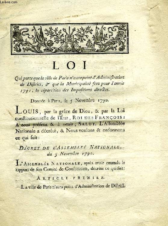 LOI, QUI PORTE QUE LA VILLE DE PARIS N'AURA POINT D'ADMINISTRATION DE DISTRICT, & QUE LA MUNICIPALITE FERA POUR L'ANNEE 1791, LA REPARTITION DES IMPOSITIONS DIRECTES