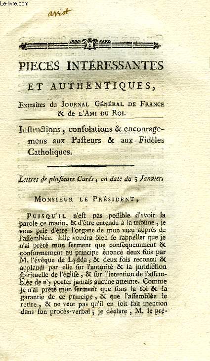 PIECES INTERESSANTES ET AUTHENTIQUES EXTRAITES DU JOURNAL GENERAL DE FRANCE & DE L'AMI DU ROI, INSTRUCTIONS, CONSOLATIONS & ENCOURAGEMENT AUX PASTEURS & AUX FIDELES CATHOLIQUES