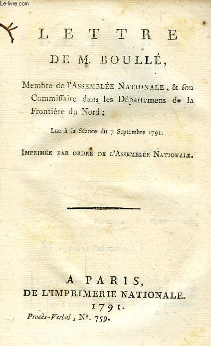LETTRE DE M. BOUILLE, MEMBRE DE L'ASSEMBLEE NATIONALE, & SON COMMISSAIRE DANS LES DEPARTEMENS DE LA FRONTIERE DU NORD