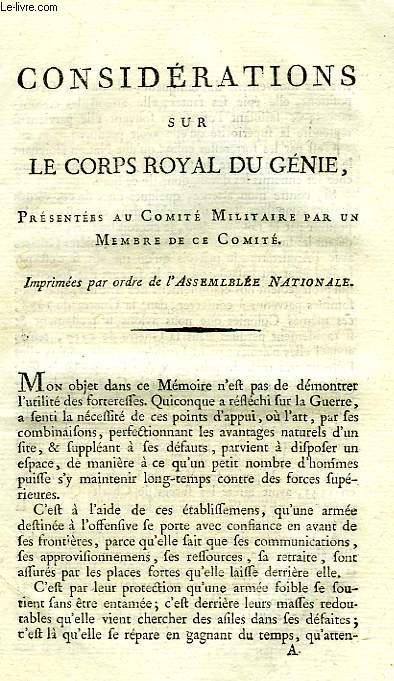 CONSIDERATIONS SUR LE CORPS ROYAL DU GENIE, PRESENTEES AU COMITE MILITAIRE PAR UN MEMBRE DE CE COMITE