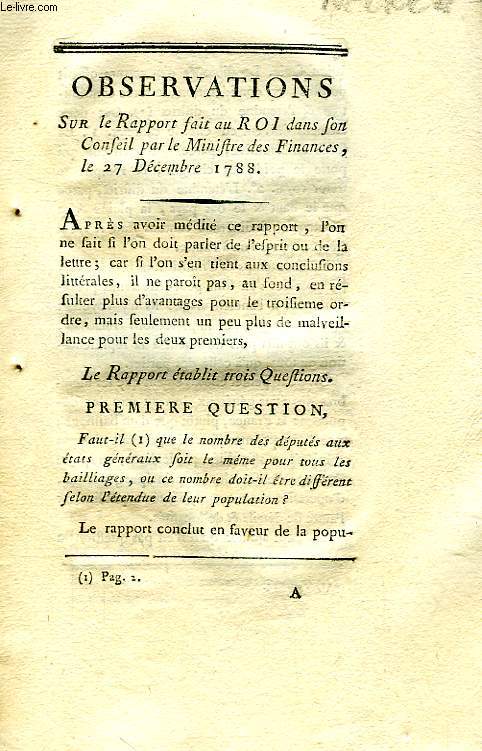 OBSERVATIONS SUR LE RAPPORT FAIT AU ROI DANS SON CONSEIL PAR LE MINISTRE DES FINANCES, LE 27 DECEMBRE 1788