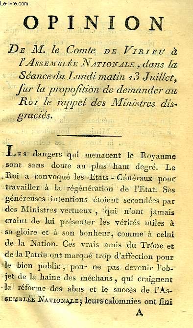 OPINION DE M. LE COMTE DE VIRIEU A L'ASSEMBLEE NATIONALE, DANS LA SEANCE DU LUNDI MATIN 13 JUILLET, SUR LA PROPOSITION DE DEMANDER AU ROI LE RAPPEL DES MINISTRES DISGRACIES