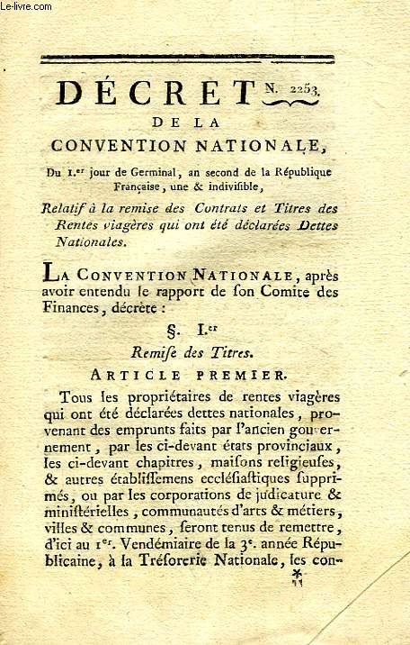 DECRET, N 2253, DE LA CONVENTION NATIONALE, RELATIF A LA REMISE DES CONTRATS ET TITRES DES RENTES VIAGERES QUI ONT ETE DECLAREES DETTES NATIONALES