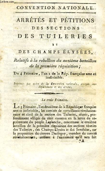 ARRETES ET PETITIONS DES SECTIONS DES TUILERIES ET DES CHAMPS ELYSEES, RELATUFS A LA REBELLION DU ONZIEME BATAILLONDE LA PREMIERE REQUISITION