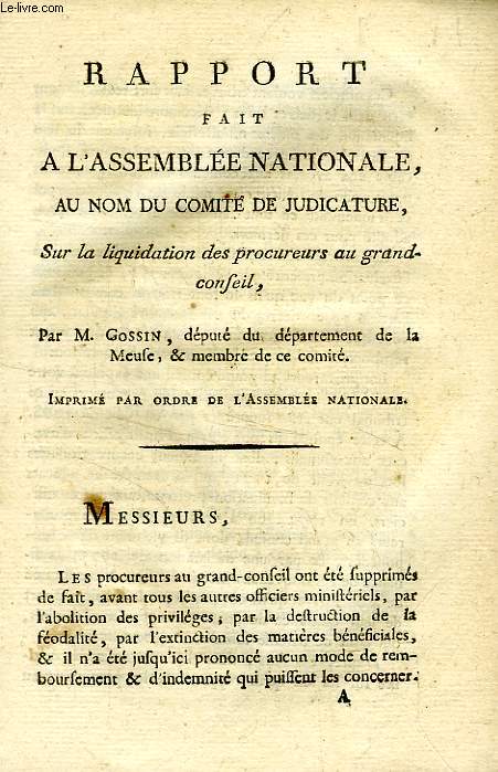 RAPPORT FAIT A L'ASSEMBLEE NATIONALE, AU NOM DU COMITE DE JUDICATURE, SUR LA LIQUIDATION DES PROCUREURS AU GRAND-CONSEIL