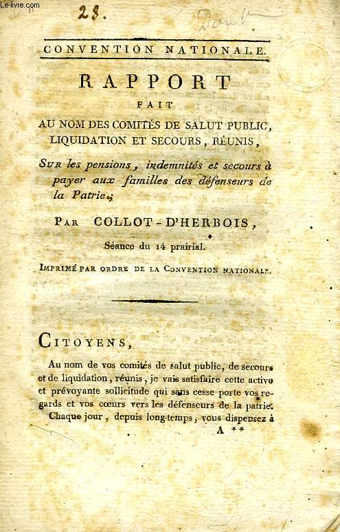 RAPPORT FAIT AU NOM DES COMITES DE SALUT PUBLIC, LIQUIDATION ET SECOURS, REUNIS, SUR LES PENSIONS, INDEMNITES ET SECOURS A PAYER AUX FAMILLES DES DEFENSEURS DE LA PATRIE