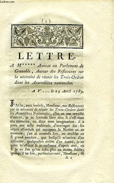 LETTRE A M***, AVOCAT AU PARLEMENT DE GRENOBLE, AUTEUR DES REFLEXIONS SUR LA NECESSITE DE REUNIR LES TROIS ORDRES DANS LES ASSEMBLEES NATIONALES