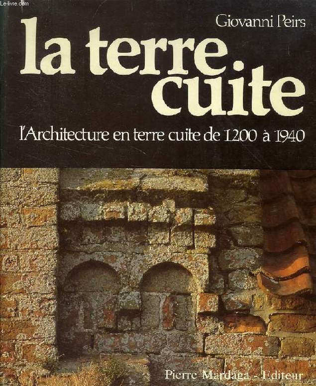 LA TERRE CUITE, L'ARCHITECTURE EN TERRE CUITE DE 1200  1940