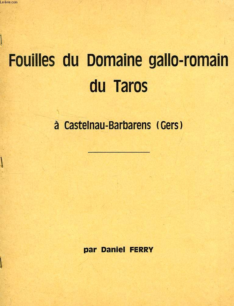 FOUILLES DU DOMAINE GALLO-ROMAIN DU TAROS A CASTELNAU-BARBARENS (GERS)