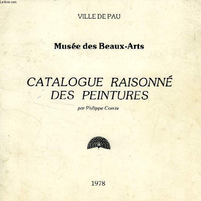 CATALOGUE RAISONNE DES PEINTURES, MUSEE DES BEAUX-ARTS DE PAU