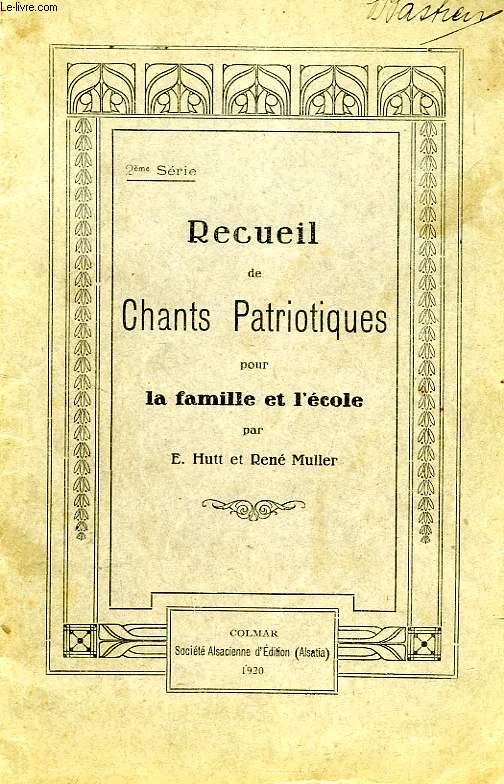 RECUEIL DE CHANTS PATRIOTIQUES POUR LA FAMILLE ET L'ECOLE, 2e SERIE