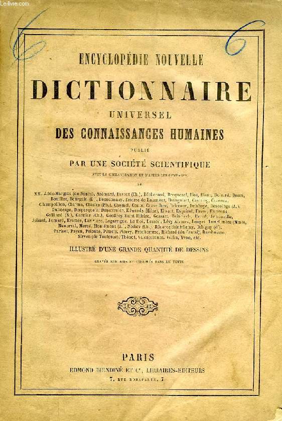 ENCYCLOPEDIE NOUVELLE, DICTIONNAIRE UNIVERSEL DES CONNAISSANCES HUMAINES, TOME VI