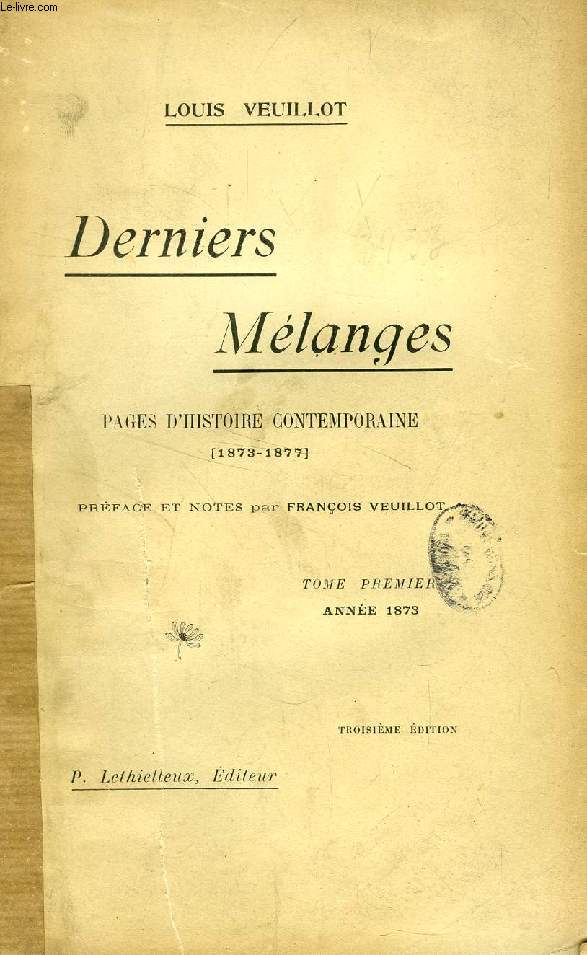 DERNIERS MELANGES, PAGES D'HISTOIRE CONTEMPORAINE (1873-1877), 4 TOMES