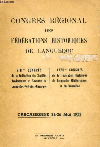 CONGRES REGIONAL DES FEDERATIONS HISTORIQUES DE LANGUEDOC (VIIIe & XXVIe)