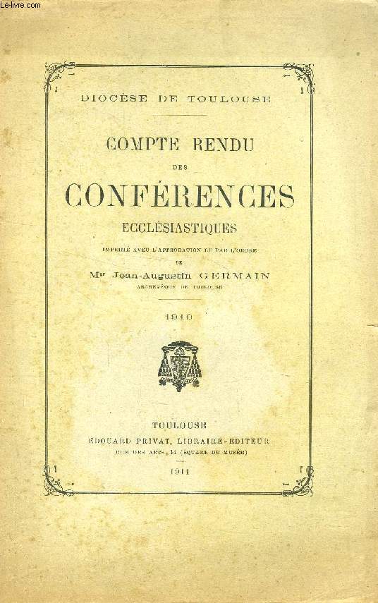 DIOCESE DE TOULOUSE, COMPTE-RENDU DES CONFERENCES ECCLESIASTIQUES, 1910