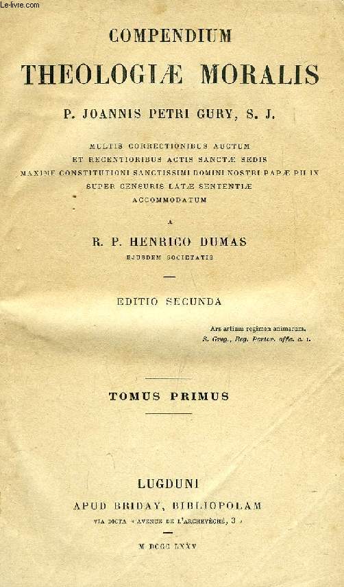 COMPENDIUM THEOLOGIAE MORALIS P. JOANNIS PETRI GURY S. J., 2 TOMES