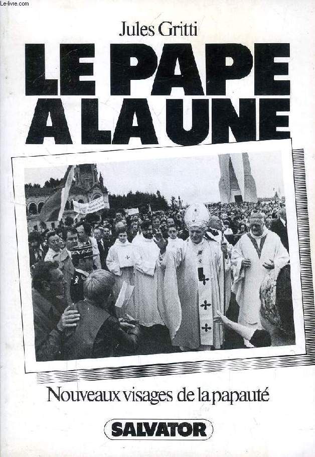 LE PAPE A LA UNE, NOUVEAUX VISAGES DE LA PAPAUTE