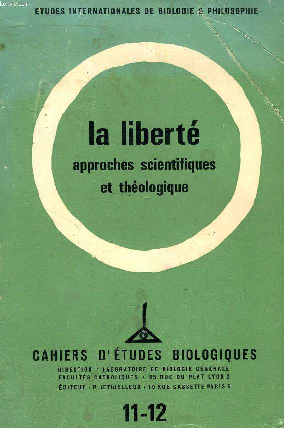 CAHIERS D'ETUDES BIOLOGIQUES, 11-12, LA LIBERTE, APPROCHES SCIENTIFIQUES ET THEOLOGIQUE