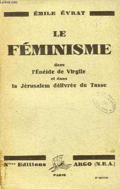 LE FEMINISME DANS L'ENEIDE DE VIRGILE ET DANS LA JERUSALEM DELIVREE DU TASSE