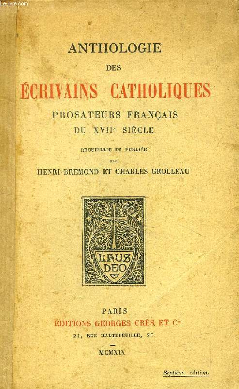ANTHOLOGIE DES ECRIVAINS CATHOLIQUES PROSATEURS FRANCAIS DU XVIIe SIECLE