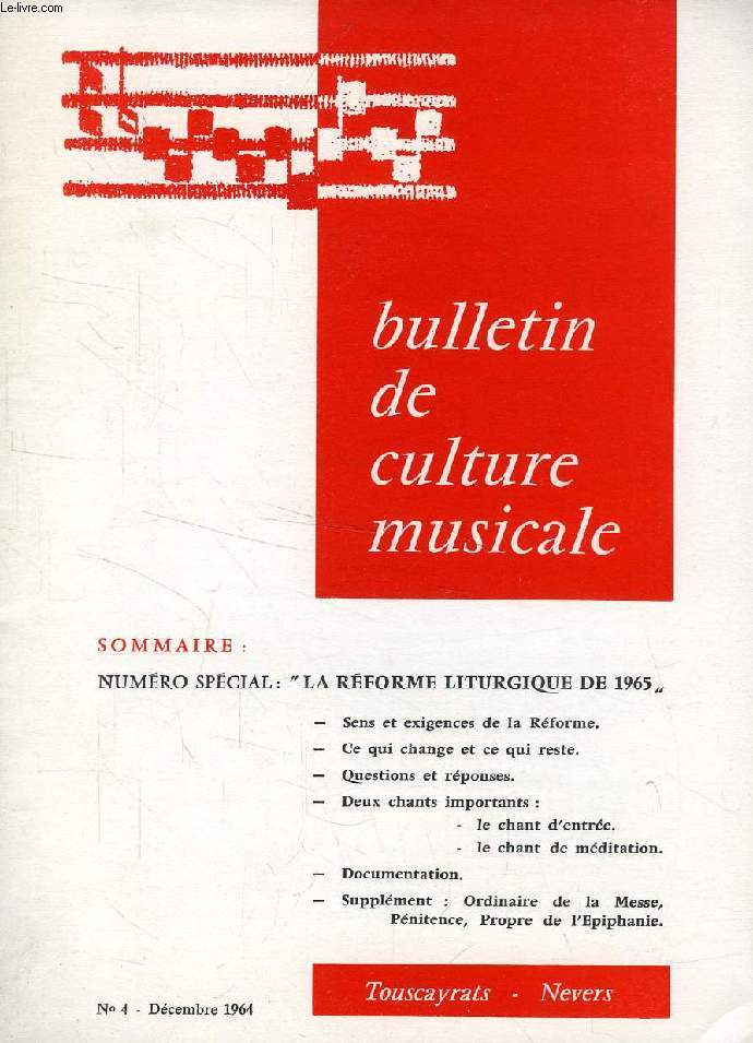 BULLETIN DE CULTURE MUSICALE (Touscayrats - Nevers), N 4, DEC. 1964 (Sommaire: N Spcial: La Rforme Liturgique de 1965. La Messe en 1965, Ce qui change et ce qui reste. Questions et rponses...)