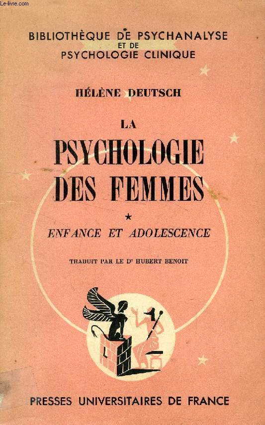 LA PSYCHOLOGIE DES FEMMES, ETUDE PYSCHANALYTIQUE, TOME Ier, ENFANCE ET ADOLESCENCE
