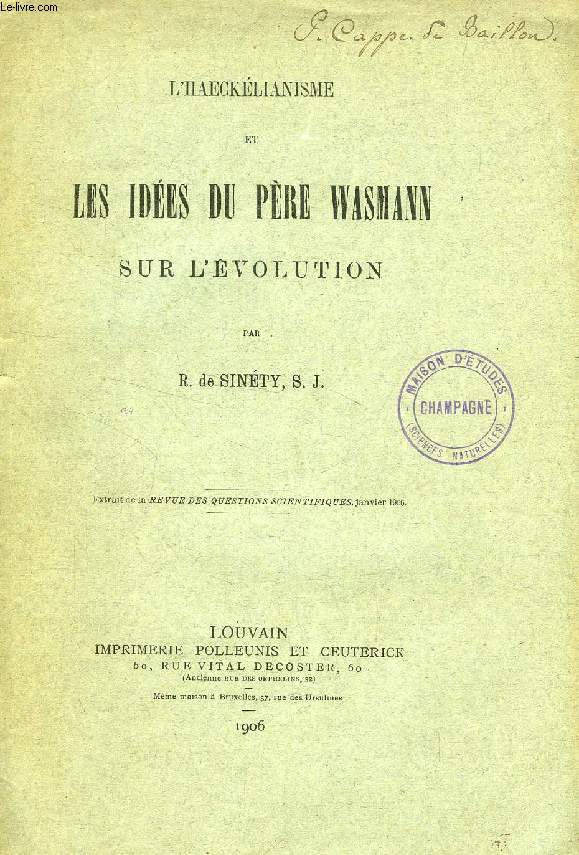 L'HAECKELIANISME ET LES IDEES DU PERE WASMANN SUR L'EVOLUTION (TIRE A PART)