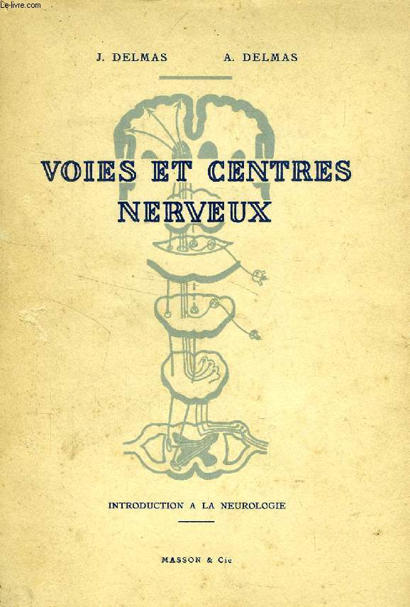VOIES ET CENTRES NERVEUX, INTRODUCTION A LA NEUROLOGIE