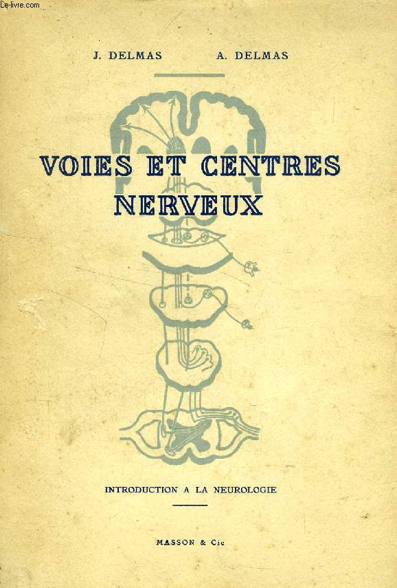 VOIES ET CENTRES NERVEUX, INTRODUCTION A LA NEUROLOGIE