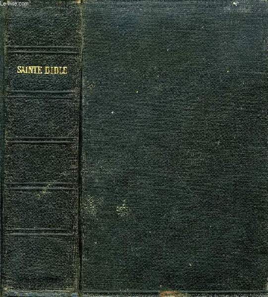 LA SAINTE BIBLE, QUI COMPREND L'ANCIEN ET LE NOUVEAU TESTAMENT TRADUITS SUR LES TEXTES ORIGINAUX HEBREU ET GREC