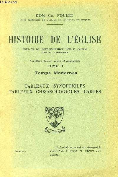 HISTOIRE DE L'EGLISE, TOME II, TEMPS MODERNES, TABLEAUX SYNOPTIQUES, TABLEAUX CHRONOLOGIQUES, CARTES