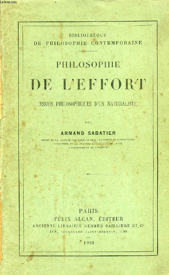 PHILOSOPHIE DE L'EFFORT, ESSAIS PHILOSOPHIQUES D'UN NATURALISTE