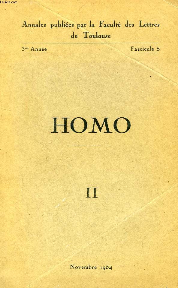 HOMO, II, 3e ANNEE, FASC. 5, NOV. 1954 (Sommaire: Logique et Raison,  propos du dernier livre de H. Reichenbach, par Robert Blanch. Dmonstration et Argumentation, par Ch. Perelman. Rle de la Psychologie sociale dans l'ensemble des recherches...)