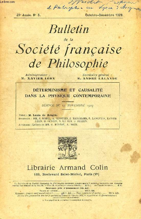 BULLETIN DE LA SOCIETE FRANCAISE DE PHILOSOPHIE, 29e ANNEE, N 5, OCT.-DEC. 1929, DETERMINISME ET CAUSALITE DANS LA PHYSIQUE CONTEMPORAINE