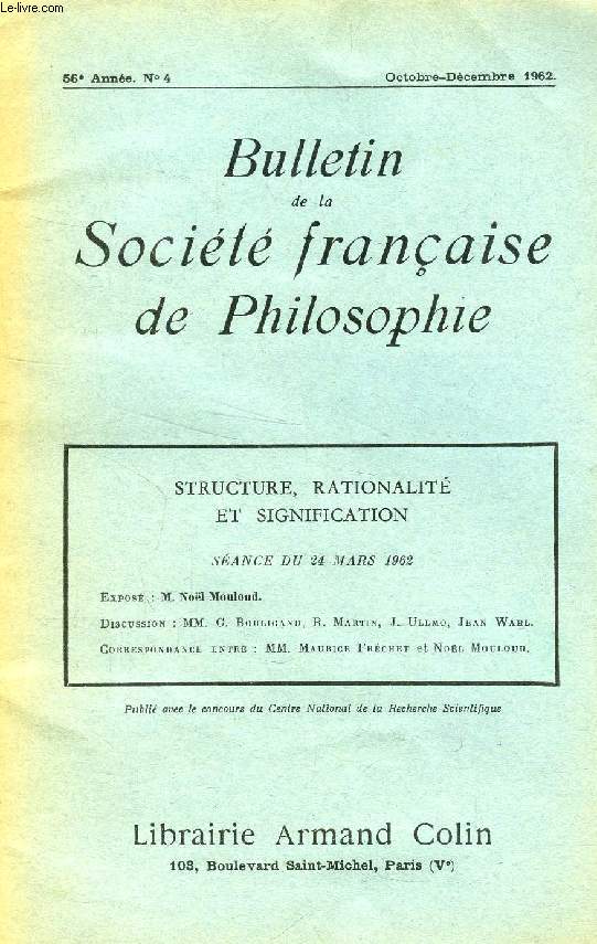 BULLETIN DE LA SOCIETE FRANCAISE DE PHILOSOPHIE, 56e ANNEE, N 4, OCT.-DEC. 1962, STRUCTURE, RATIONALITE ET SIGNIFICATION