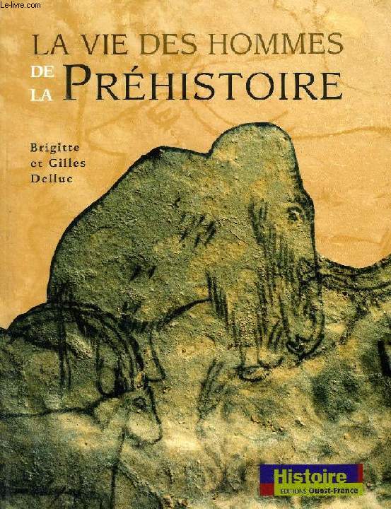 LA VIE DES HOMMES DE LA PREHISTOIRE