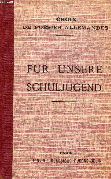 FR UNSERE SCHULJUGEND, DEUTSCHE GEDICHTE, CHOIX DE POESIES ALLEMANDES
