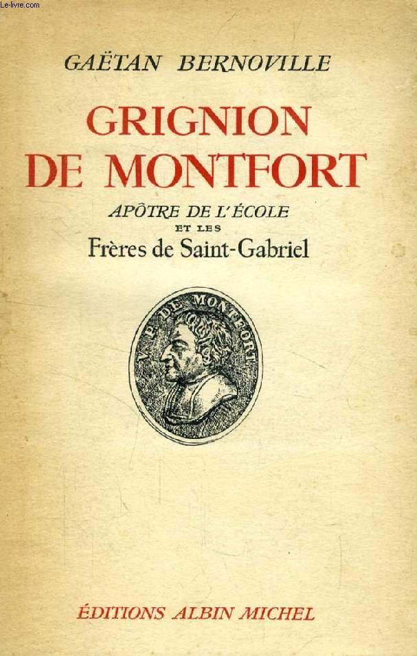 GRIGNION DE MONTFORT, APOTRE DE L'ECOLE ET LES FRERES DE SAINT-GABRIEL