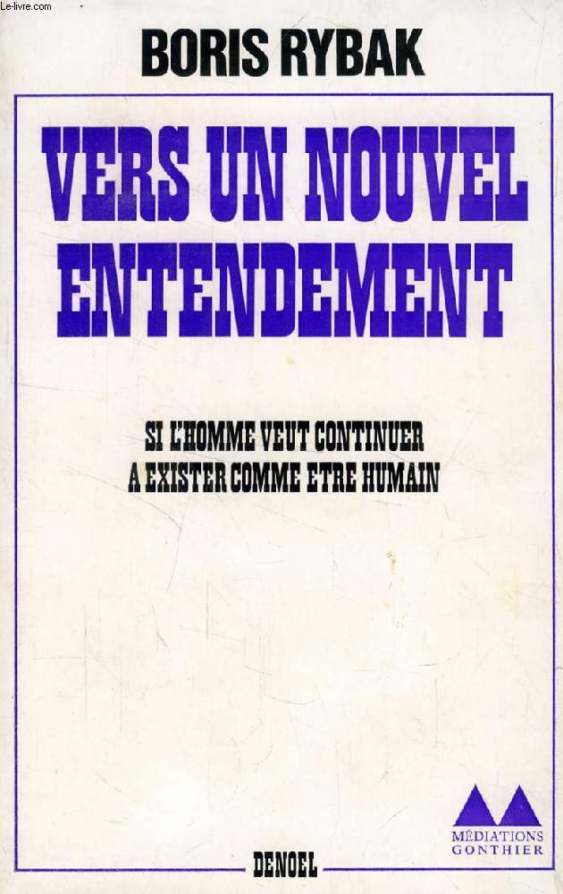 VERS UN NOUVEL ENTENDEMENT, SI L'HOMME VEUT CONTINUER A EXISTER COMME ETRE HUMAIN
