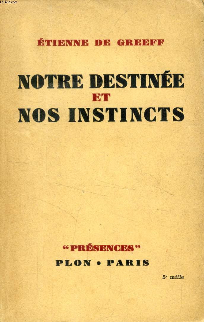 NOTRE DESTINEE ET NOS INSTINCTS