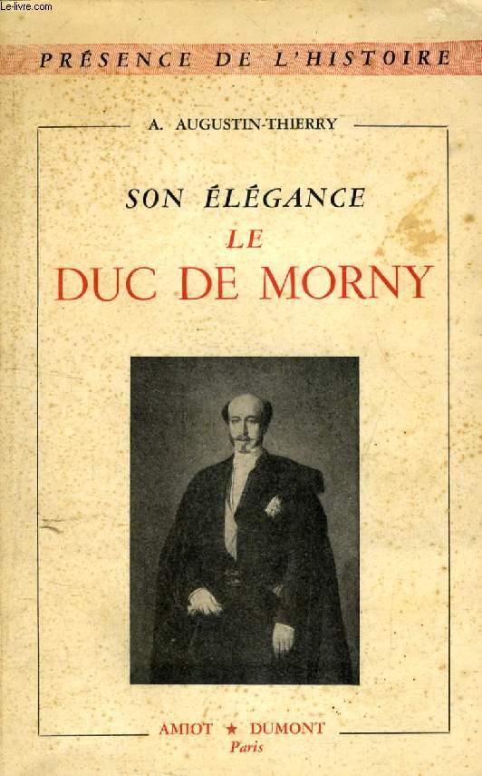 SON ELEGANCE LE DUC DE MORNY
