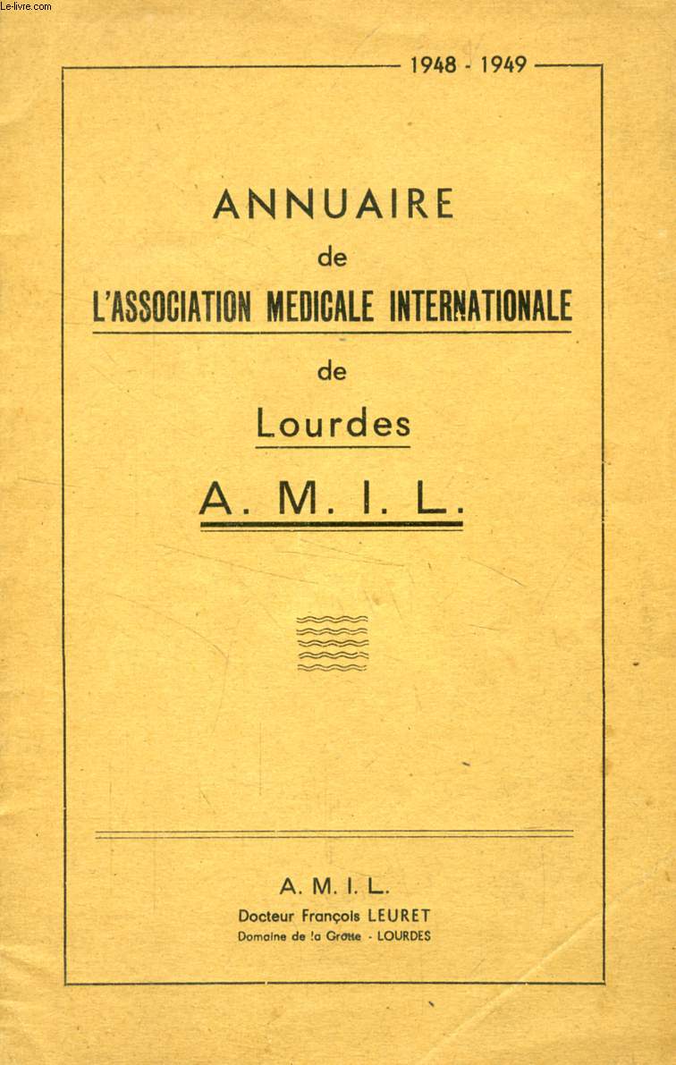 ANNUAIRE DE L'ASSOCIATION MEDICALE INTERNATIONALE DE LOURDES A.M.I.L., 1948-1949